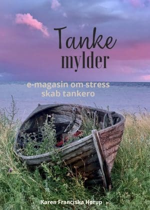 Forside til e-magasinet "Tankemylder – om stress og tankero", med naturmotiv og titlen skrevet med håndskrift. Et kærligt pusterum til dig med overfyldt hoved.